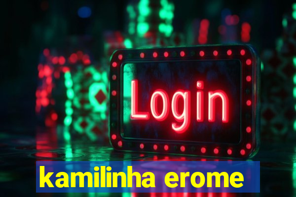 kamilinha erome
